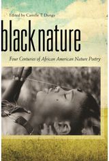 Black Nature: Four Centuries of African American Nature Poetry