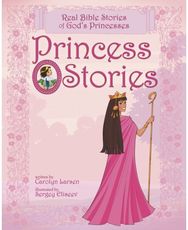 Princess Stories: Real Bible Stories of God's Princesses