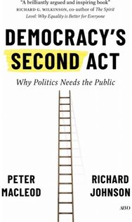 Democracys Second Act: Why Politics Needs the Public