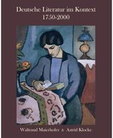Deutsche Literatur im Kontext 1750-2000: A German Literature Reader
