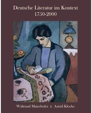 Deutsche Literatur im Kontext 1750-2000: A German Literature Reader