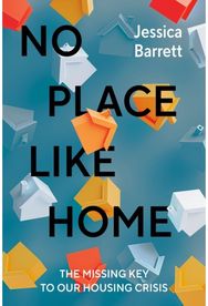 No Place Like Home: The Missing Key to Our Housing Crisis