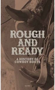 Rough and Ready: A History of Cowboy Boots