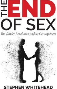 End of Sex: The Gender Revolution and its Consequences