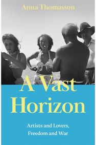 Vast Horizon: Artists and Lovers, Freedom and War