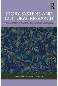Story Systems and Cultural Research: A Mixed-Methods Guide to Forecasting Social Change