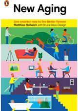 New Aging: Live Smarter Now to Live Better Forever