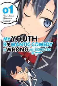 My Youth Romantic Comedy Is Wrong, As I Expected @ comic, Vol. 1 (Manga)