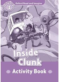 Oxford Read and Imagine: Level 4: Inside Clunk Activity Book