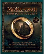 Middle-earth: From Script to Screen: Building the World of the Lord of the Rings and the Hobbit