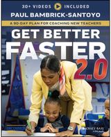 Get Better Faster 2.0: A 90-Day Plan for Coaching New Teachers