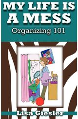 My Life Is a Mess: Organizing 101