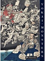 Yokai Monsters: By the Great Masters of Japanese Woodblock Printing