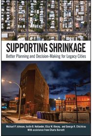 Supporting Shrinkage: Better Planning and Decision-Making for Legacy Cities