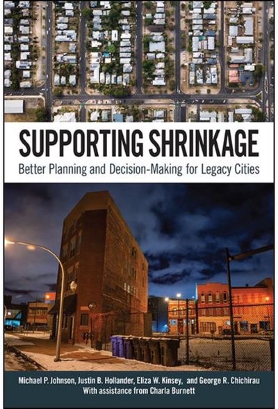 Supporting Shrinkage: Better Planning and Decision-Making for Legacy Cities