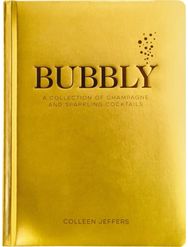 Bubbly: A Collection of Champagne and Sparkling Cocktails