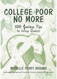 College Poor No More: 100 Savings Tips for College Students