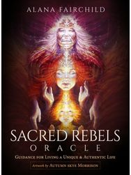 Sacred Rebels Oracle - Revised Edition: Guidance for Living a Unique and Authentic Life