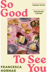 So Good to See You: A funny and moving novel you won't be able to put down this summer