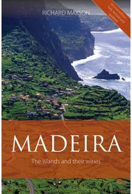 Madeira: The Islands and Their Wines