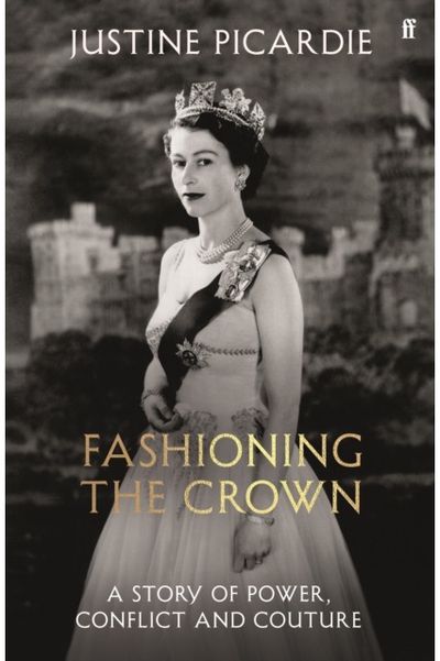 Fashioning the Crown: A Story of Power, Conflict and Couture