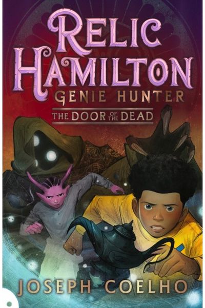 Relic Hamilton, Genie Hunter: The Door of the Dead: From Joseph Coelho, the former Children's Laureate, comes a new adventure series