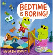 Bedtime Is Boring!: A Cheery Street story for kids who won't go to sleep, for ages 3–7