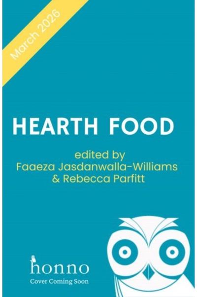Hearth Food: A collection of essays and memories of beloved family recipes from Wales and beyond