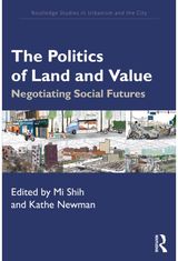 Politics of Land and Value: Case Studies from Across the Globe