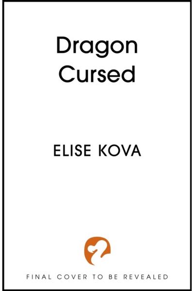 Dragon Cursed: the must-read dragon fantasy romance from the Sunday Times bestselling author of Arcana Academy