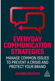 Everyday Communication Strategies: Manage Common Issues to Prevent a Crisis and Protect Your Brand