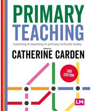 Primary Teaching: Learning and teaching in primary schools today