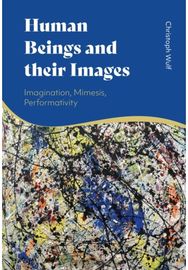 Human Beings and their Images: Imagination, Mimesis, Performativity