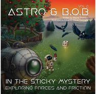 Astro & B.O.B in the Sticky Mystery: Exploring Forces and Friction - Volumn 2