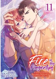 Fire in His Fingertips: A Flirty Fireman Ravishes Me with His Smoldering Gaze Vol. 11