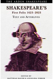 Shakespeare’s First Folio 1623-2023: Text and Afterlives