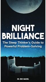 Night Brilliance: The Sleep Thinker's Guide to Powerful Problem-Solving