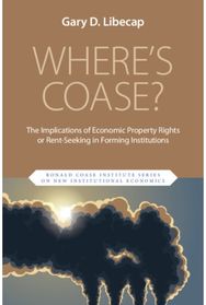 Wheres Coase?: The Implications of Economic Property Rights or Rent-Seeking in Forming Institutions
