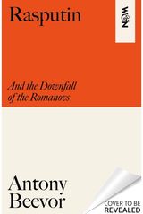 Rasputin: And the Downfall of the Romanovs