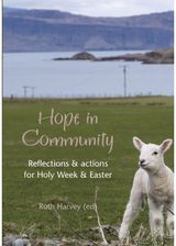 Hope in Community: Reflections & actions for Holy Week & Easter