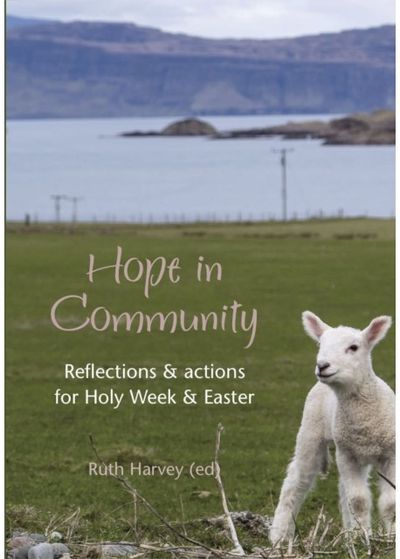 Hope in Community: Reflections & actions for Holy Week & Easter