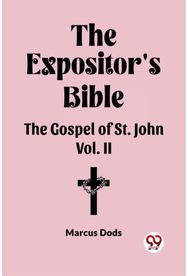 Expositors Bible The Gospel of St. John Vol. II