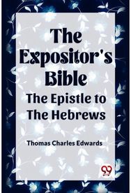 Expositors Bible The Epistle to the Hebrews