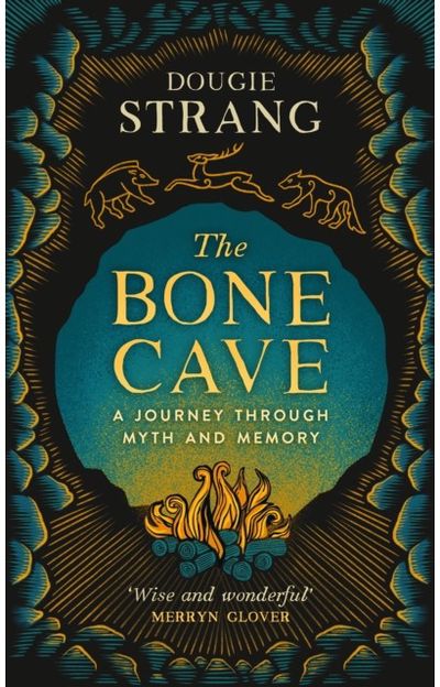 Bone Cave: A Highland Journey through Myth and Memory