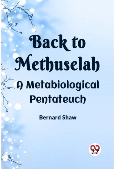 BACK TO METHUSELAHA Metabiological Pentateuch (Edition2023)