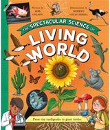 Spectacular Science of the Living World: From tiny tardigrades to giant turtles