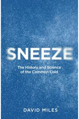 Sneeze: The History and Science of the Common Cold