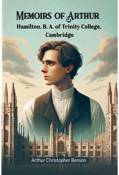 Memoirs of Arthur Hamilton, B. A. of Trinity College, Cambridge (Edition2024)