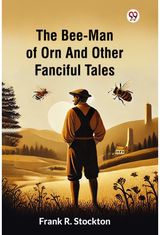 Bee-Man Of Orn And Other Fanciful Tales (Edition1)