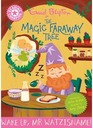 Reading Champion: Magic Faraway Tree: Wake Up, Mr Watzisname!: Pink Band 1